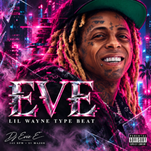 EVE LIL WAYNE TYPE BEAT